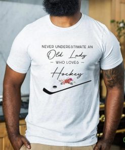 Never underestimate an old lady who love hockey hoodie, sweater, longsleeve, shirt v-neck, t-shirt
