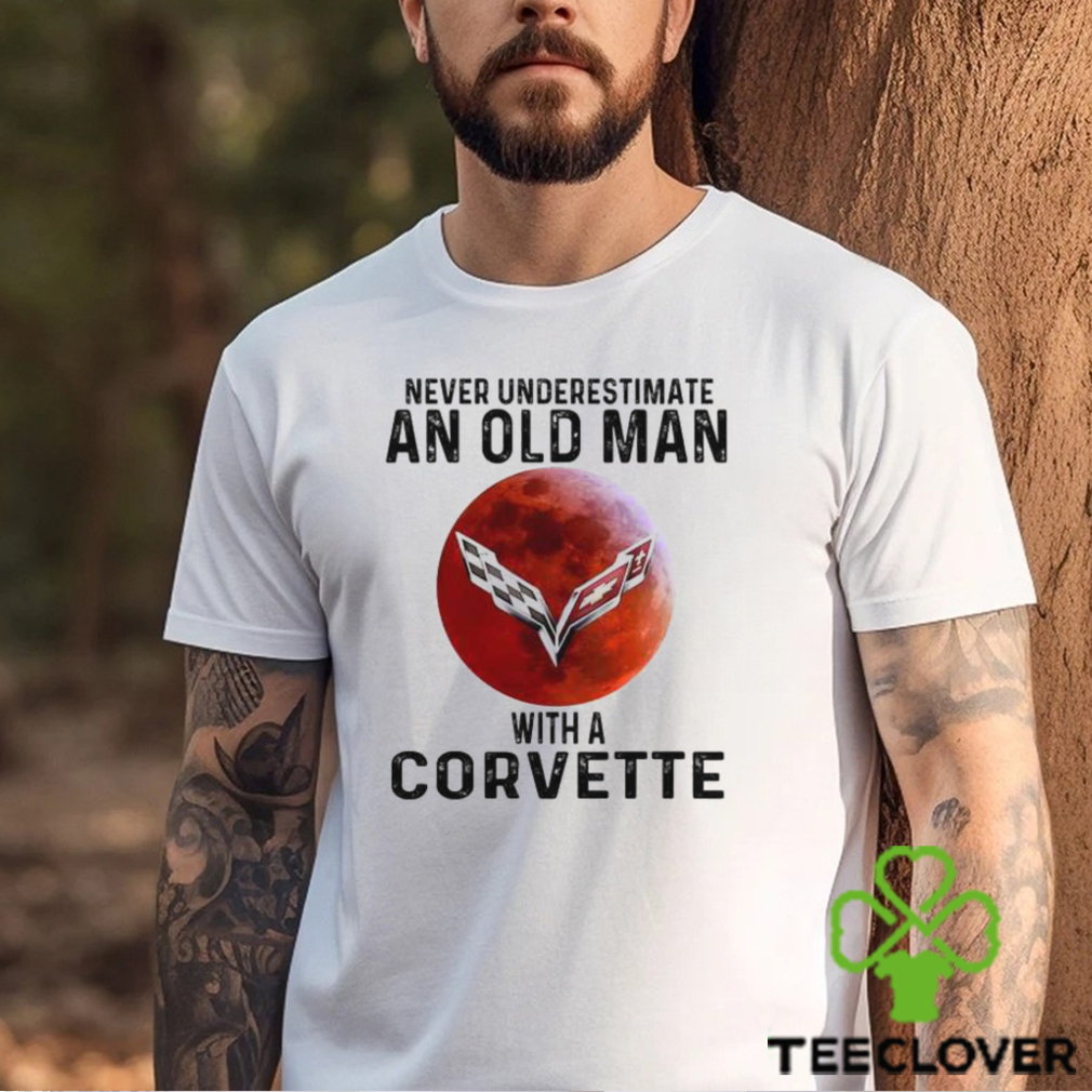 Never underestimate an old man With a Corvette Shirt Never underestimate an old man With a Corvette Shirt
