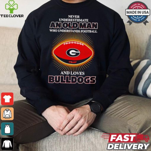 Never underestimate an old man who loves Bulldogs shirt