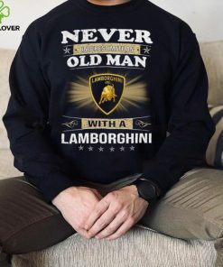 Never underestimate an old man with a lamborghinI logo hoodie, sweater, longsleeve, shirt v-neck, t-shirt