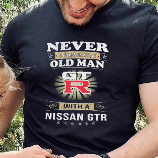 Never underestimate an old man with a nissan gtrshirt