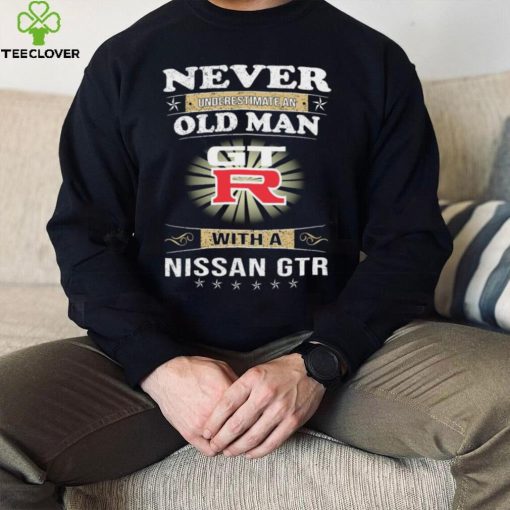 Never underestimate an old man with a nissan gtrshirt