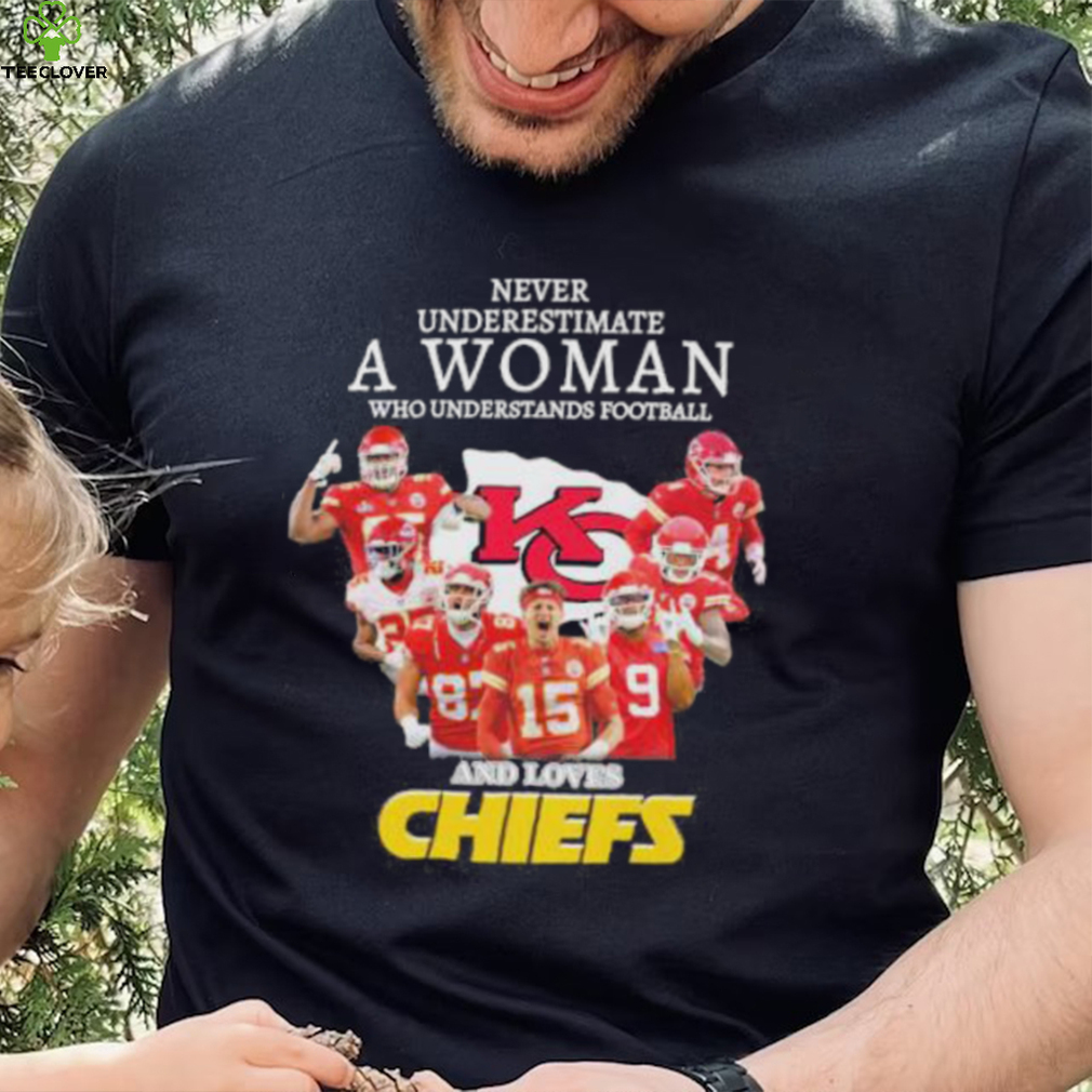 Never underestimate woman who understands football and loves Chiefs signatures shirt