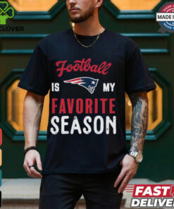 New England Patriots Football Is My Favorite Season Shirt 1 New England Patriots Football Is My Favorite Season Shirt