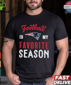 New England Patriots Football Is My Favorite Season Shirt 2 New England Patriots Football Is My Favorite Season Shirt