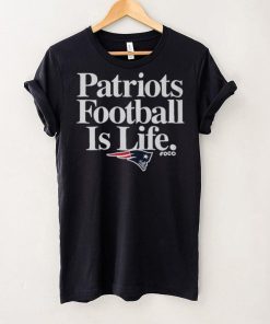 New England Patriots Football is Life T Shirt