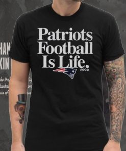 New England Patriots Football is Life T Shirt