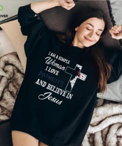 New England Patriots I am a simple woman I love New England Patriots and believe in jesus 2024 shirt