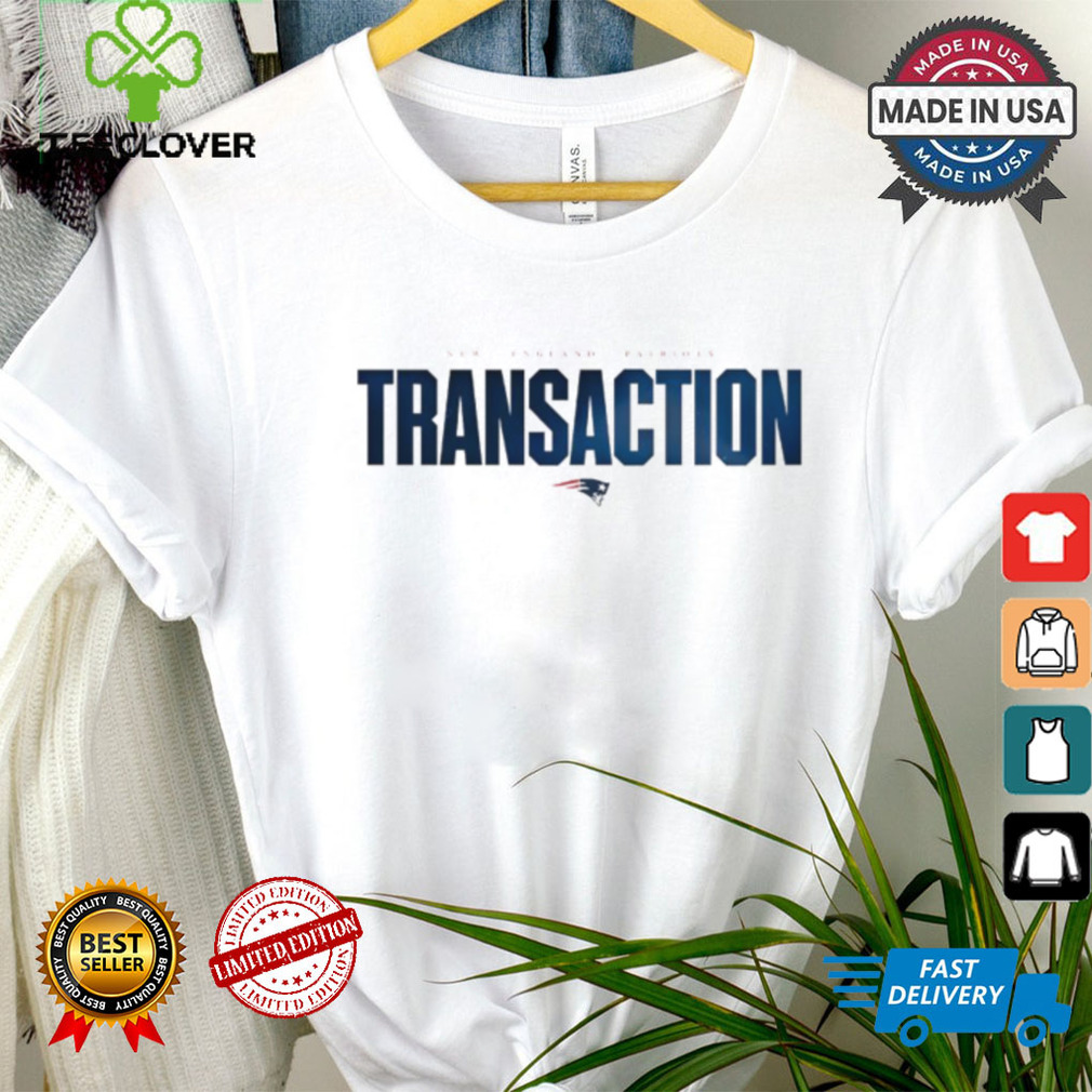 New England Patriots Transaction 2024 shirt New England Patriots Transaction 2024 shirt