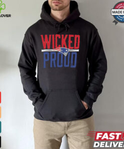New England Patriots Wicked Proud shirt 1 New England Patriots Wicked Proud shirt