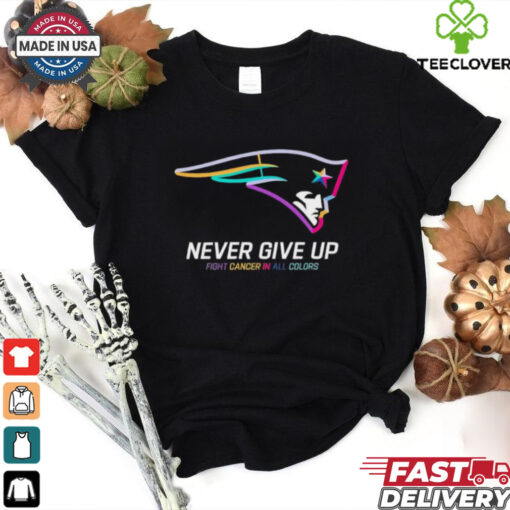 New England Patriots never give up fight cancer in all colors shirt