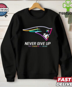 New England Patriots never give up fight cancer in all colors shirt