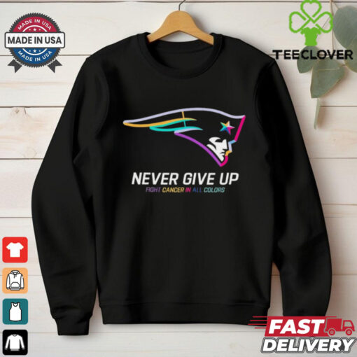 New England Patriots never give up fight cancer in all colors shirt