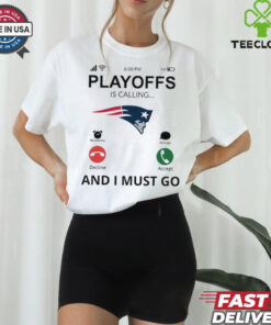 New England Patriots shirt  Playoff Is Calling And I Must Go for Fans