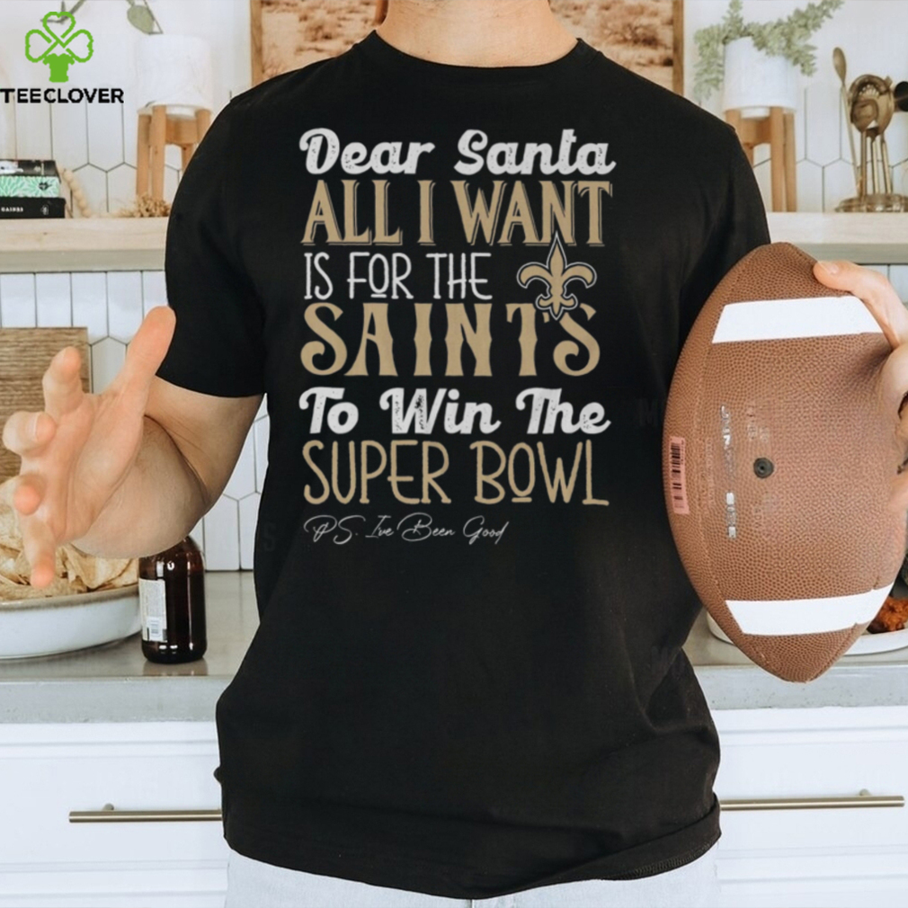 New Orleans Saints All I Want To Win The Super BOWL T Shirt