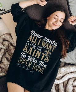 New Orleans Saints All I Want To Win The Super BOWL T Shirt