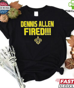 New Orleans Saints Dennis Allen Fired shirt