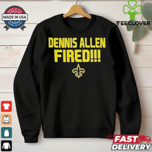 New Orleans Saints Dennis Allen Fired shirt
