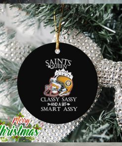 New Orleans Saints Queen Classy Sassy And A Bit Smart Assy Ornament