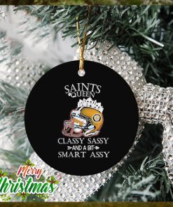 New Orleans Saints Queen Classy Sassy And A Bit Smart Assy Ornament