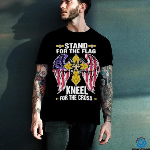 New Orleans Saints Stand For The Flag Kneel For The Cross T Shirt