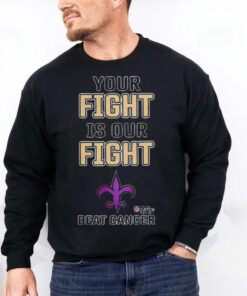 New Orleans Saints Your Fight Is Our Fight Beat Cancer Shirt