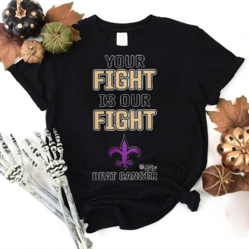 New Orleans Saints Your Fight Is Our Fight Beat Cancer Shirt