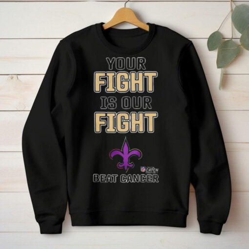 New Orleans Saints Your Fight Is Our Fight Beat Cancer Shirt