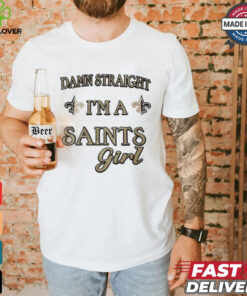 New Orleans Saints damn straight I’m a Saints girl shirt 2 New Orleans Saints damn straight I’m a Saints girl shirt