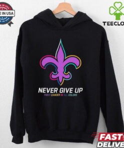 New Orleans Saints never give up fight cancer in all colors shirt