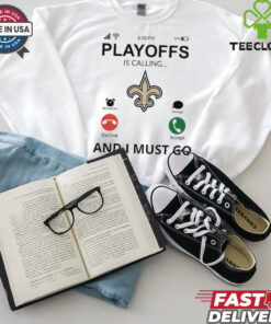 New Orleans Saints shirt  Playoff Is Calling And I Must Go  for Fans