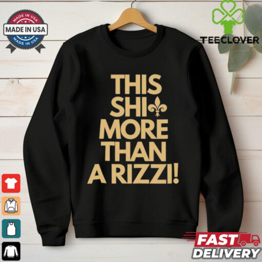 New Orleans Saints this shit more than a rizzi shirt