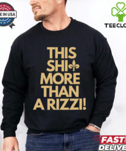 New Orleans Saints this shit more than a rizzi shirt