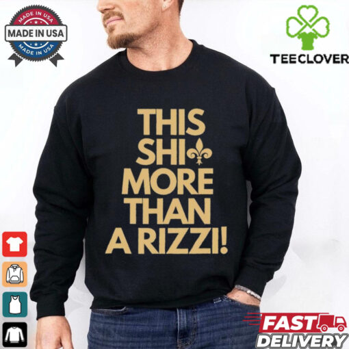 New Orleans Saints this shit more than a rizzi shirt