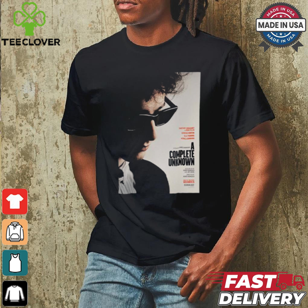 New Poster For A Complete Unknown The Bob Dylan Biopic Starring Timothee Chalamet Releasing In Theaters On December 25 Unisex T Shirt New Poster For A Complete Unknown The Bob Dylan Biopic Starring Timothee Chalamet Releasing In Theaters On December 25 Unisex T Shirt