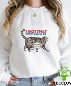 New Rare I Got That Dog In Me Shirt
