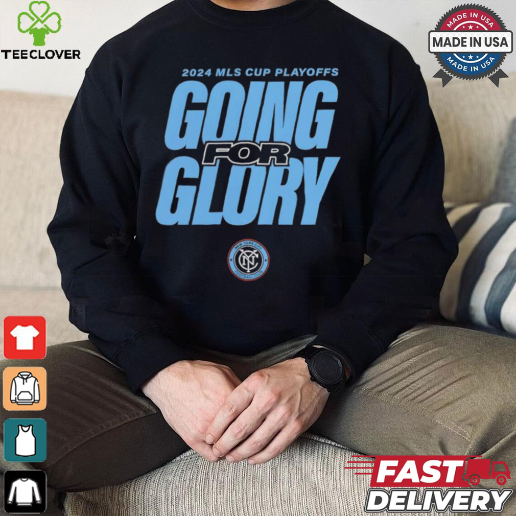 New York City FC going for glory 2024 MLS Cup Playoffs shirt New York City FC going for glory 2024 MLS Cup Playoffs shirt