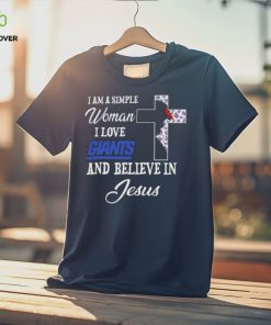 New York Giants I am a simple woman I love New York Giants and believe in jesus 2024 hoodie, sweater, longsleeve, shirt v-neck, t-shirt