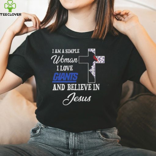 New York Giants I am a simple woman I love New York Giants and believe in jesus 2024 hoodie, sweater, longsleeve, shirt v-neck, t-shirt