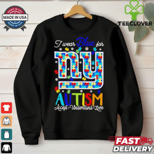 New York Giants I wear blue for Autism accept understand love shirt