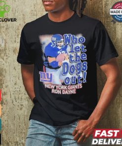 New York Giants Ron Dayne who let the dogs out shirt
