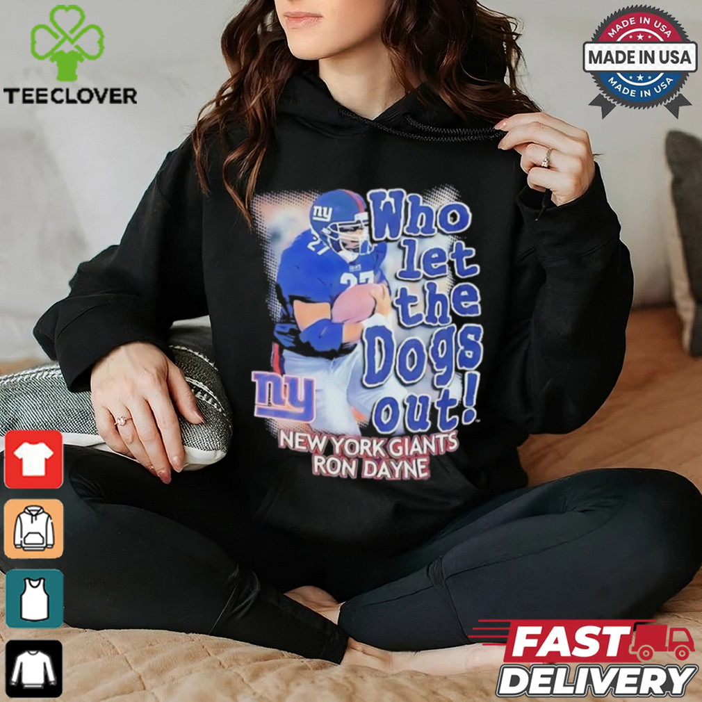New York Giants Ron Dayne who let the dogs out shirt New York Giants Ron Dayne who let the dogs out shirt