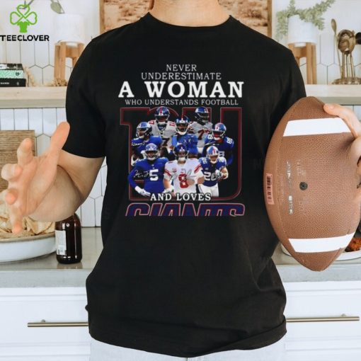 New York Giants Team Never Underestimate A Woman Who Understands Football T Shirt