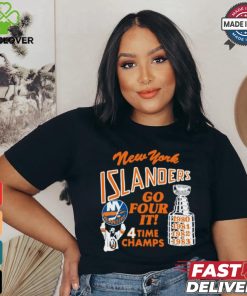 New York Islanders Go Four It 4 Time Champs Shirt