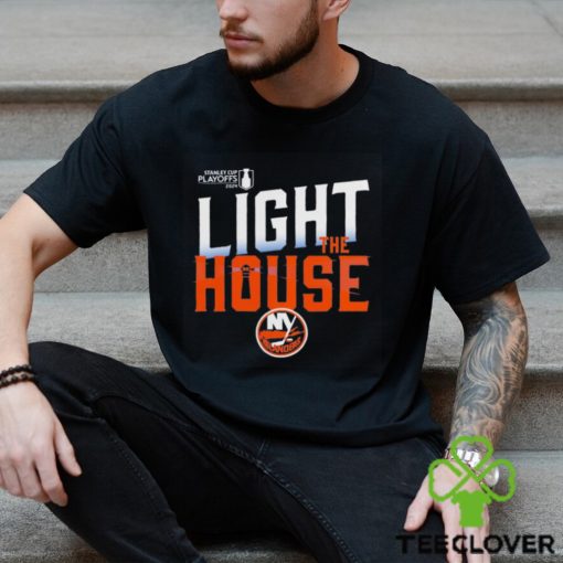 New York Islanders Light The House 2024 Stanley Cup Playoffs Slogan hoodie, sweater, longsleeve, shirt v-neck, t-shirt