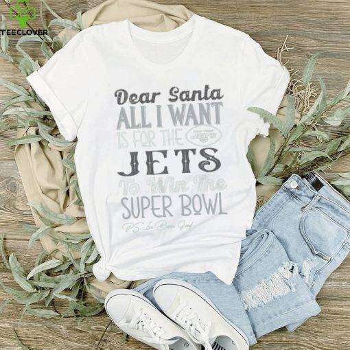 New York Jets All I Want To Win The Super BOWL T Shirt