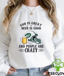 New York Jets God is Great Beer is Good And People Are Crazy Football NFL Shirt