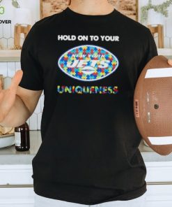 New York Jets NFL Hold on to Your Uniqueness Shirt