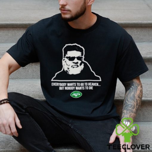 New York Jets Ron Middleton everybody wants to go to heave but nobody wants to die hoodie, sweater, longsleeve, shirt v-neck, t-shirt