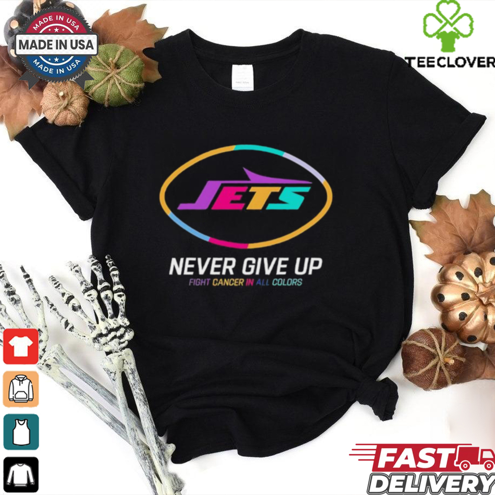 New York Jets never give up fight cancer in all colors shirt New York Jets never give up fight cancer in all colors shirt